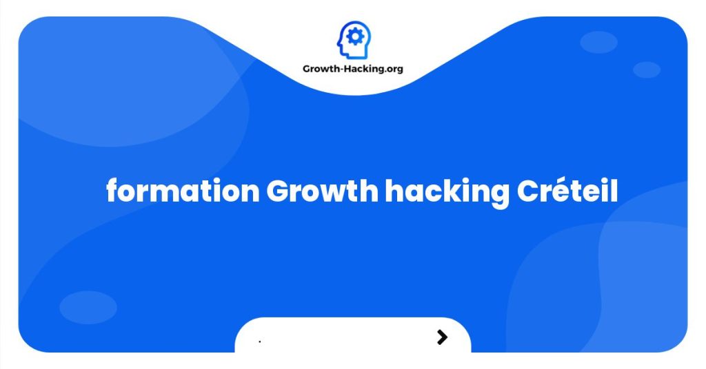 formation Growth hacking Créteil