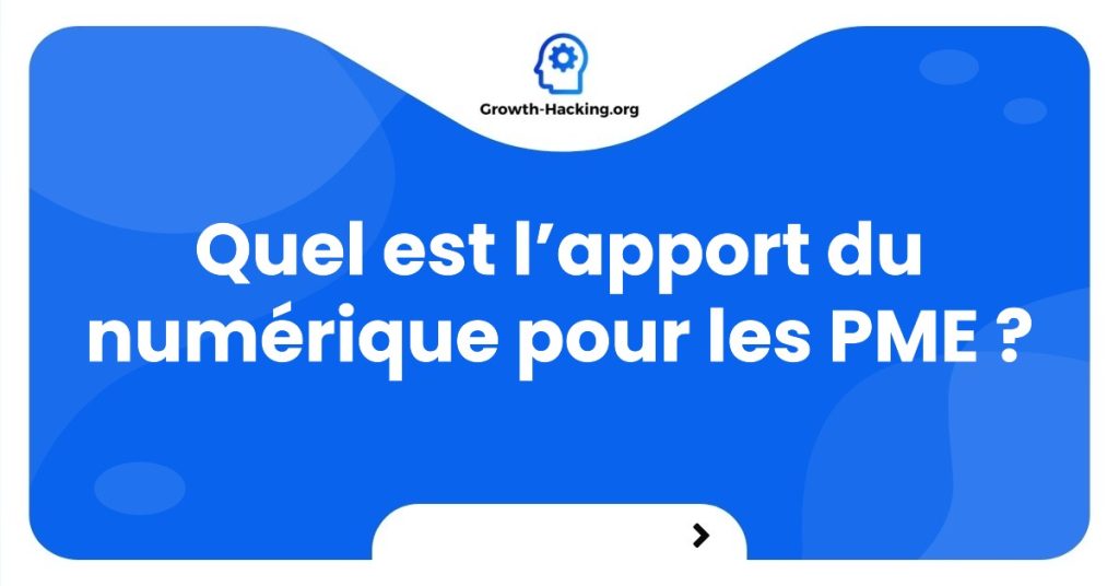 Quel est l’apport du numérique pour les PME ?